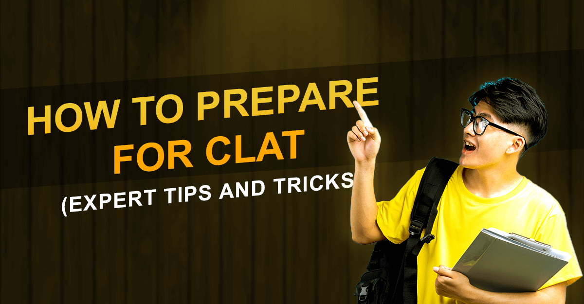 How to Prepare for CLAT(  Expert tips and Tricks)